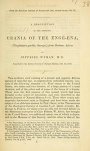 Cover of: A description of two additional crania of the engé-ena, (Troglodytes gorilla, Savage,) from Gaboon, Africa: [Read before the Boston Society of Natural History, October 3d, 1849. From the American Journal of Science and Arts, Second series, Vol. 9.]