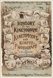 Cover of: History of the Kinetograph, Kinetoscope and Kinetophonograph by W.K.L. Dickson, Antonia Dickson, Thomas Edison