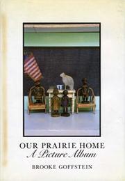 Cover of: Our Prairie Home: A Picture Album