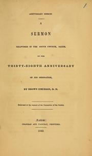 Cover of: Anniversary sermon: a sermon delivered in the South Church, Salem, on the thirty-eighth anniversary of his ordination