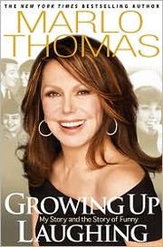 Growing Up Laughing by Marlo Thomas