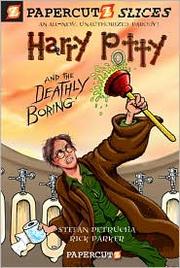 Cover of: Papercutz Slices #1: Harry Potty and the Deathly Boring by 