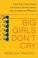 Cover of: Big Girls Don't Cry