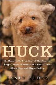 Cover of: Huck: The incredible true story of what one lost puppy taught a family and a whole town about hope and happy endings