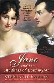 Cover of: Jane and the madness of Lord Byron: being a Jane Austen mystery