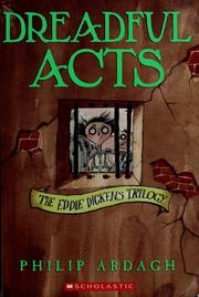 Cover of: Dreadful Acts (The Eddie Dickens Trilogy, Book 2) by Philip Ardagh