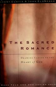 Cover of: The sacred romance by Brent Curtis