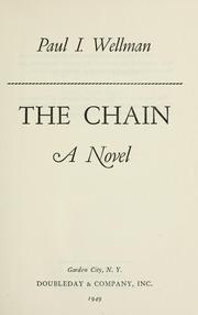 Cover of: The chain. by Paul Iselin Wellman, Paul I. Wellman
