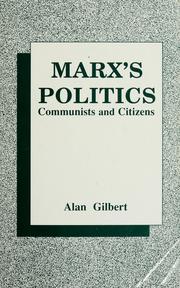 Cover of: Marx's politics by Alan Gilbert