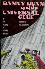 Cover of: Danny Dunn and the universal glue