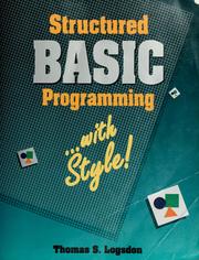 Cover of: Structured basic programming-- with style! | Tom Logsdon