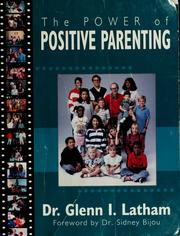 Cover of: The power of positive parenting by Glenn Latham