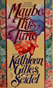 Cover of: Maybe This Time by Kathleen Gilles Seidel