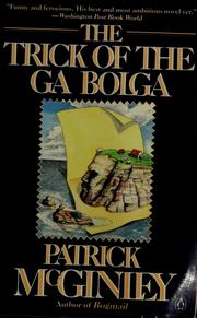 Cover of: The trick of the Ga Bolga by Patrick McGinley
