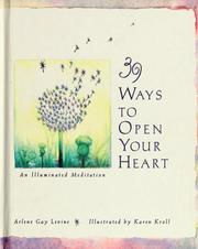 Cover of: 39 ways to open your heart: an illuminated meditation