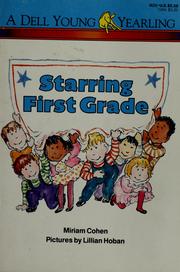 Cover of: Starring first grade by Miriam Cohen