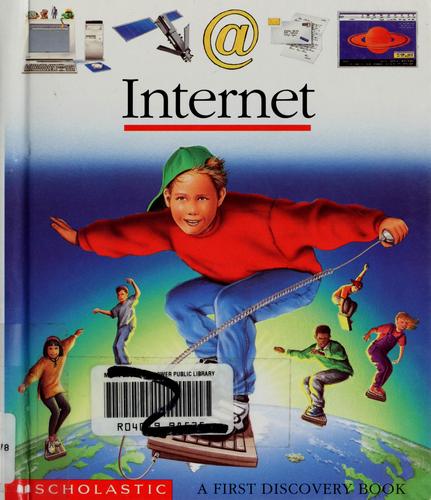 Internet by conceived and created by Gallimard Jeunesse, Jean-Phillipe Chabot, and Donald Grant ; illustrated by Donald Grant.