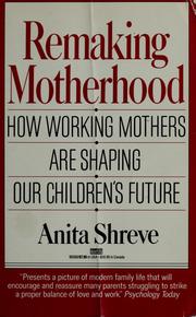 Cover of: Remaking Motherhood by Anita Shreve