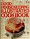 Cover of: The Good housekeeping illustrated cookbook