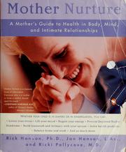 Cover of: Mother nurture: a mother's guide to health in body, mind, and intimate relationships