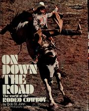 Cover of: On down the road: the world of the rodeo cowboy