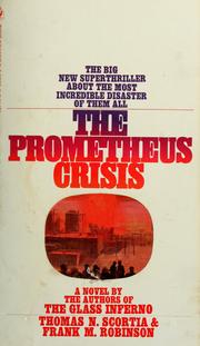 Cover of: The Prometheus crisis by Thomas N. Scortia