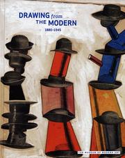 Cover of: Drawing From The Modern by André Breton, Paul Gauguin, Georges Bataille, Jodi Hauptman, Hans Bellmer, Constantin Brancusi, Paul Cézanne, Marc Chagall, De Chirico, Giorgio, Robert Delaunay, Andre Derain, Arthur Dove, Alexandra Alexandrovna Exter, Arshile Gorky, Juan Gris, Gustav Klimt, Wilfredo Lam, Filippo Tommaso Marinetti, Joan Miró