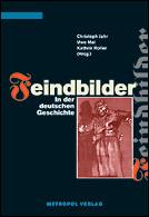 Cover of: Feindbilder in der deutschen Geschichte: Studien zur Vorurteilsgeschichte im 19. und 20. Jahrhundert