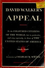 Cover of: David Walker's appeal, in four articles, together with a preamble, to the coloured citizens of the world, but in particular, and very expressly, to those of the United States of America. by David Walker