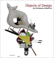 Objects of design from the Museum of Modern Art by Paola Antonelli, Bevin Cline, Tina di Carlo, Christian Larsen, Luisa Lorch, Christopher Mount, Peter Reed, Peter Behrens, Noguchi, Isamu