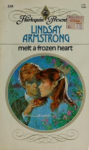 Cover of: Melt a Frozen Heart | Lindsay Armstrong