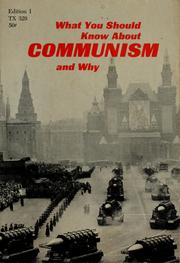 Cover of: What you should know about communism and why by by the editors of Scholastic magazines. Adapted by Matthew Mestrovic from the series of fifteen articles published under the same title in Junior scholastic, November 1961-April 1962.