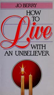Cover of: How to live with an unbeliever by Jo Berry