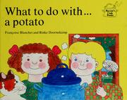 Cover of: What to Do With a Potato by Francois Blanchet