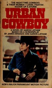 Cover of: Urban cowboy: a novel ; based on a screenplay by James Bridges and Aaron Latham
