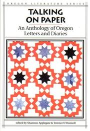 Cover of: Talking on Paper: An Anthology of Oregon Letters and Diaries (Oregon Literature Series  Vol 6)
