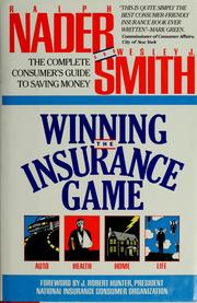 Cover of: Winning the insurance game: the complete consumer's guide to saving money