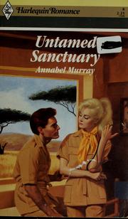 Cover of: Untamed Sanctuary by Annabel Murray