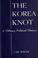 Cover of: The Korea knot