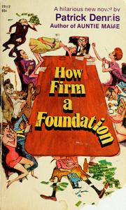 Cover of: How firm a foundation by Patrick Dennis