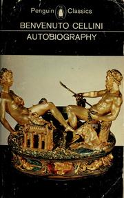 Cover of: The autobiography of Benvenuto Cellini