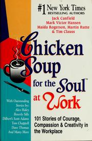 Cover of: Chicken soup for the soul at work by Jack Canfield, Jack Canfield