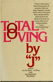 Cover of: Total loving: how to love and be loved for the rest of your life