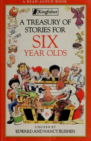 Cover of: A Treasury of stories for six year olds by chosen by Edward & Nancy Blishen ; illustrated by Tizzie Knowles.