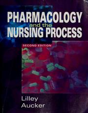 Cover of: Pharmacology and the nursing process by Linda Lane Lilley