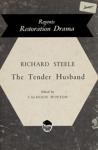 The tender husband. by Sir Richard Steele