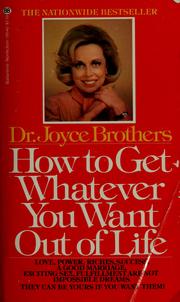 Cover of: How to get whatever you want out of life