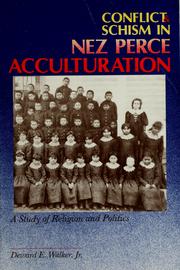Cover of: Conflict & Schism in Nez Perce Acculturation by Deward E. Walker