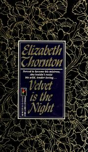 Cover of: Velvet is the night by Elizabeth Thornton