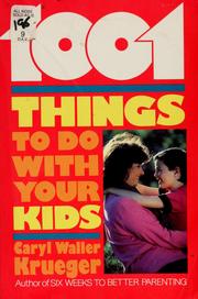 Cover of: 1001 things to do with your kids by Caryl Waller Krueger